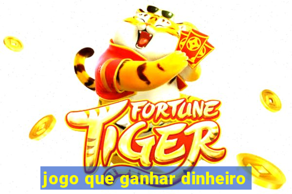 jogo que ganhar dinheiro